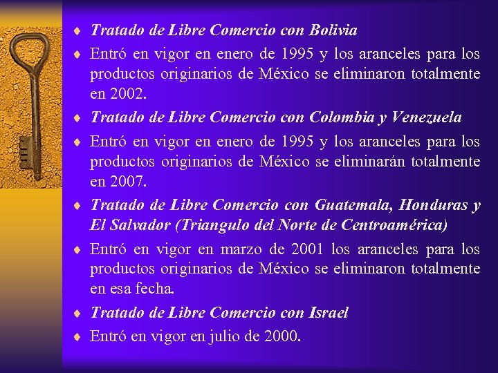 ¨ Tratado de Libre Comercio con Bolivia ¨ Entró en vigor en enero de