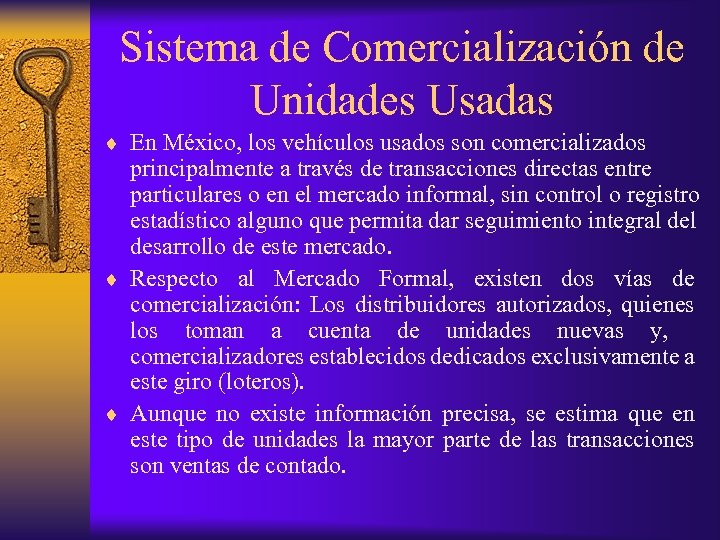 Sistema de Comercialización de Unidades Usadas ¨ En México, los vehículos usados son comercializados