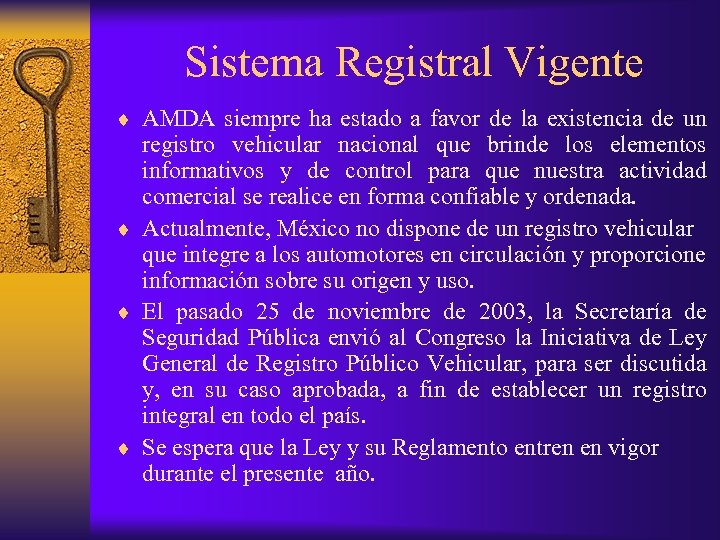 Sistema Registral Vigente ¨ AMDA siempre ha estado a favor de la existencia de