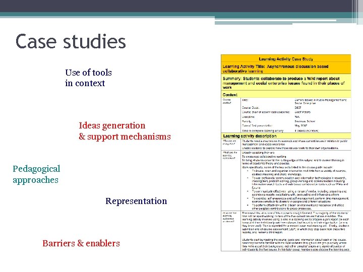 Case studies Use of tools in context Ideas generation & support mechanisms Pedagogical approaches
