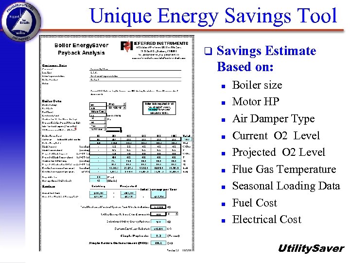 Unique Energy Savings Tool q Savings Estimate Based on: n n n n n