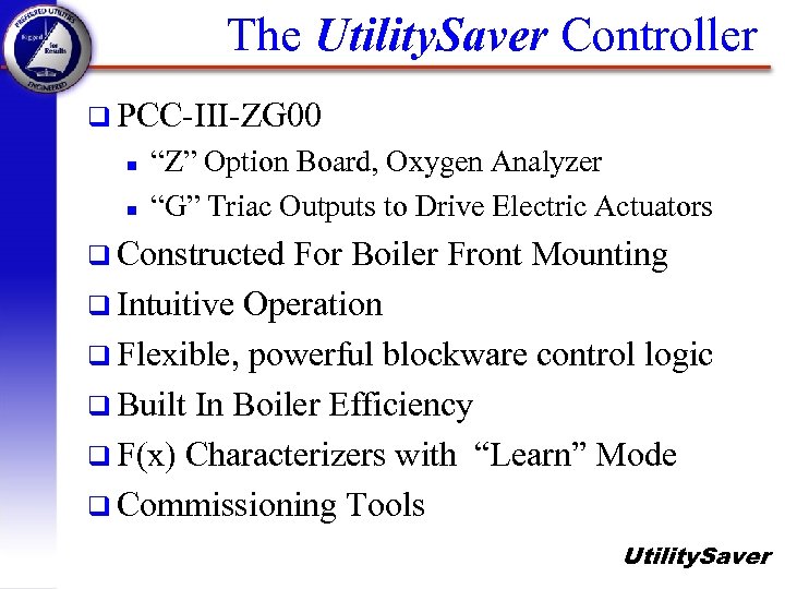 The Utility. Saver Controller q PCC-III-ZG 00 n n “Z” Option Board, Oxygen Analyzer
