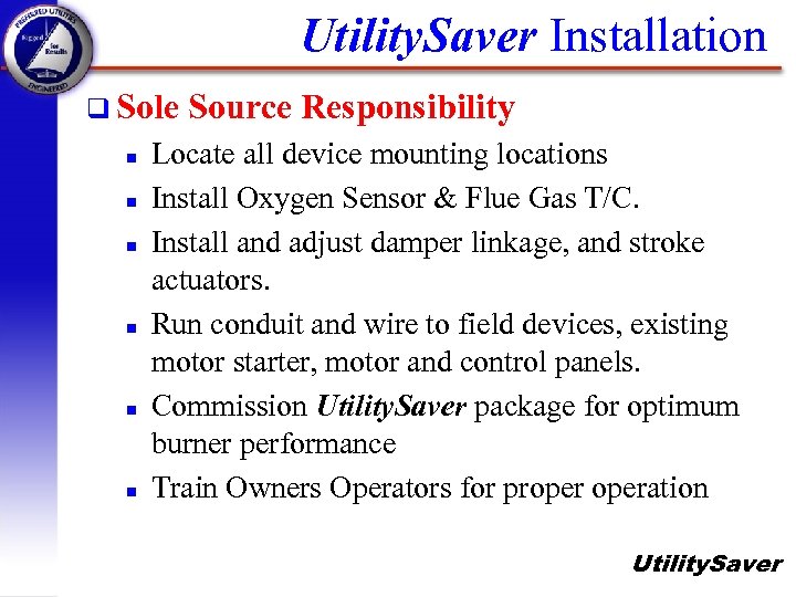 Utility. Saver Installation q Sole n n n Source Responsibility Locate all device mounting