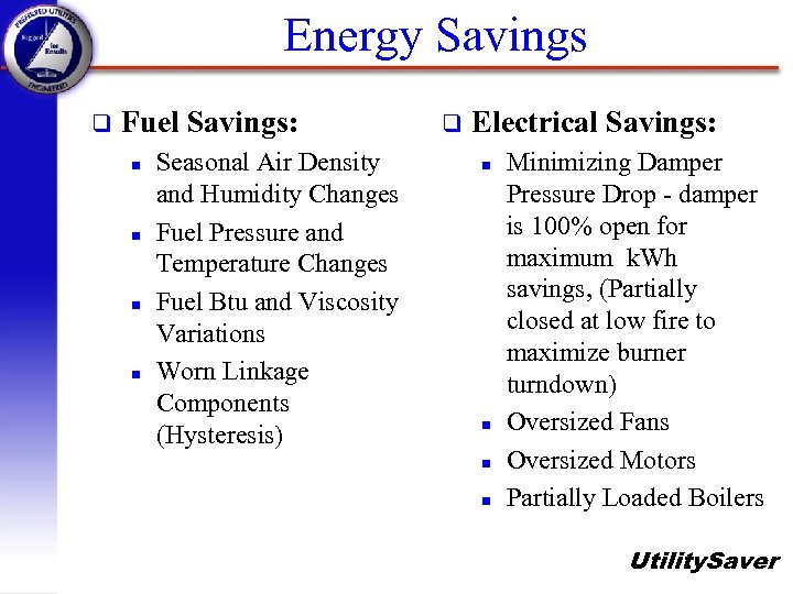Energy Savings q Fuel Savings: n n Seasonal Air Density and Humidity Changes Fuel