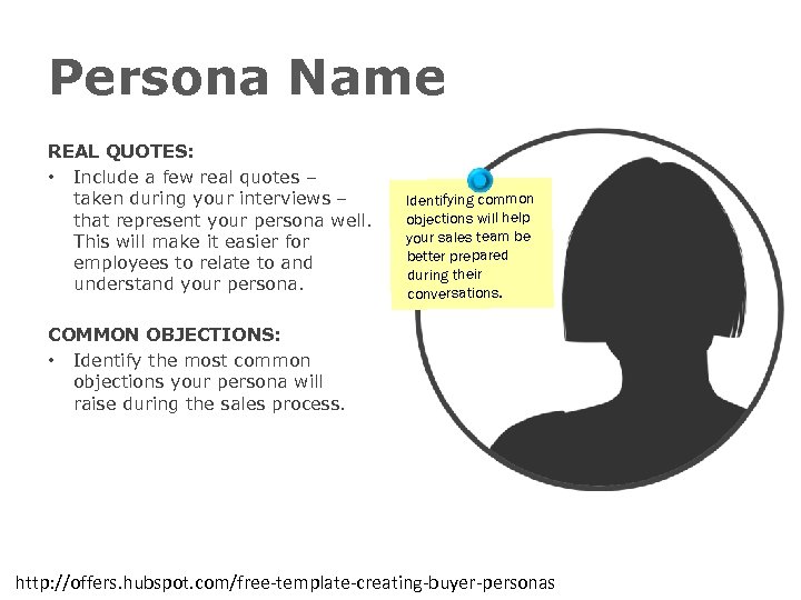 Persona Name REAL QUOTES: • Include a few real quotes – taken during your