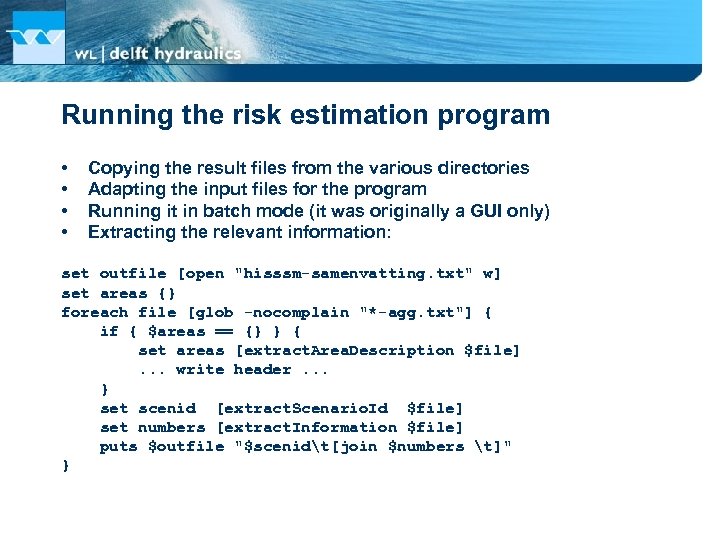 Running the risk estimation program • • Copying the result files from the various