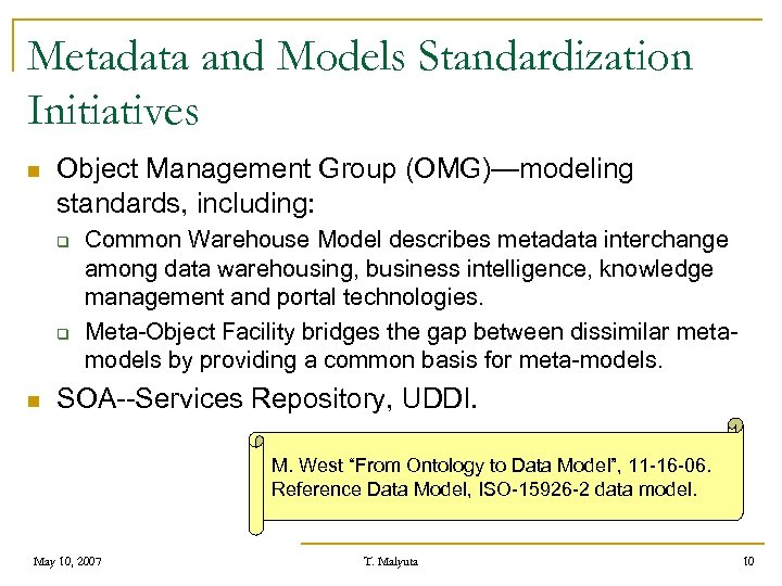 Metadata and Models Standardization Initiatives n Object Management Group (OMG)—modeling standards, including: q q