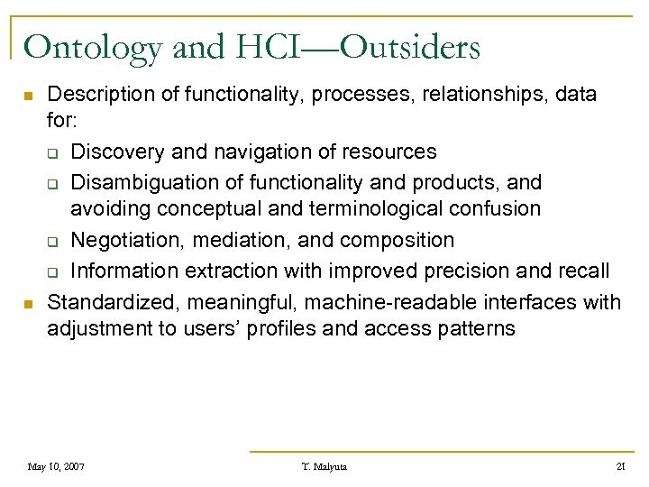 Ontology and HCI—Outsiders n n Description of functionality, processes, relationships, data for: q Discovery