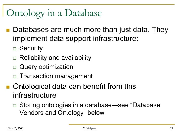 Ontology in a Database n Databases are much more than just data. They implement