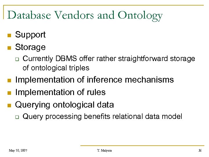 Database Vendors and Ontology n n Support Storage q n n n Currently DBMS