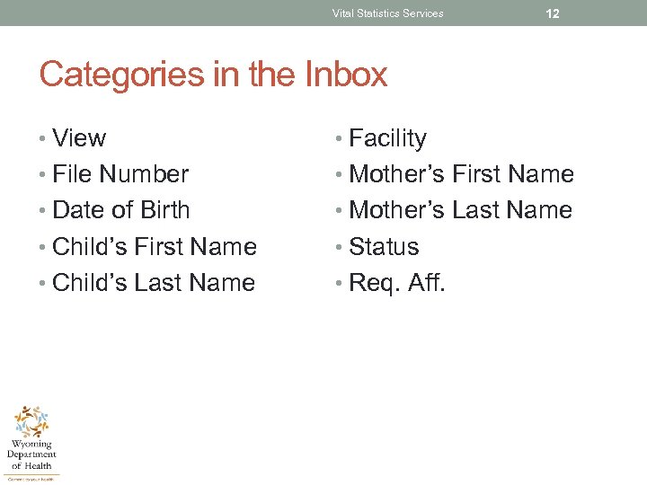 Vital Statistics Services 12 Categories in the Inbox • View • Facility • File