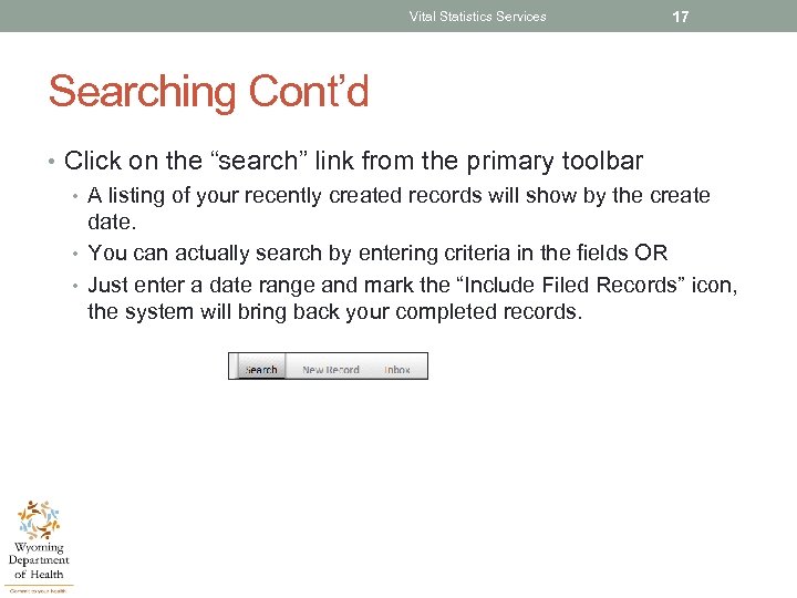 Vital Statistics Services 17 Searching Cont’d • Click on the “search” link from the