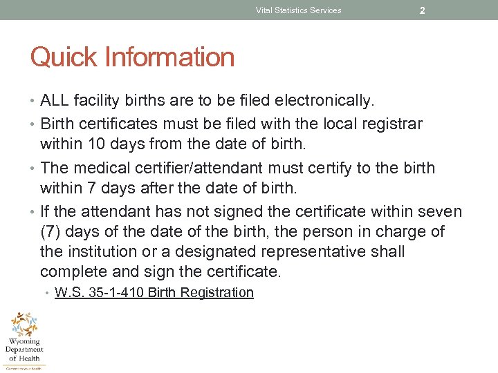 Vital Statistics Services 2 Quick Information • ALL facility births are to be filed