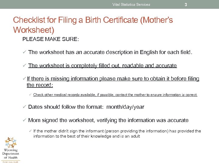 Vital Statistics Services 3 Checklist for Filing a Birth Certificate (Mother’s Worksheet) PLEASE MAKE