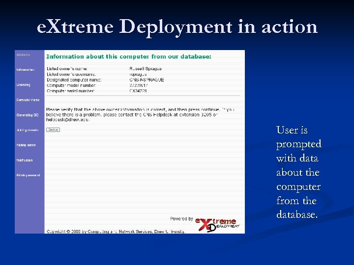 e. Xtreme Deployment in action User is prompted with data about the computer from