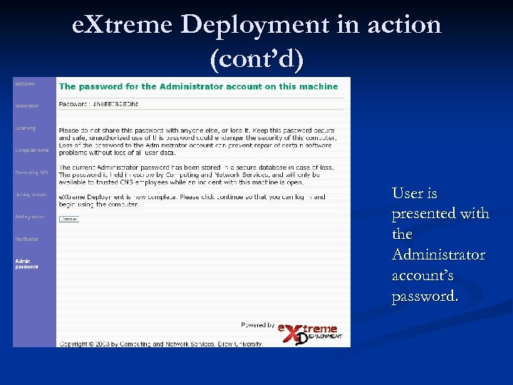 e. Xtreme Deployment in action (cont’d) User is presented with the Administrator account’s password.