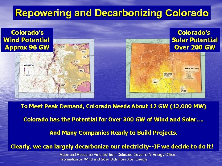 Repowering and Decarbonizing Colorado’s Wind Potential Approx 96 GW Colorado’s Solar Potential Over 200