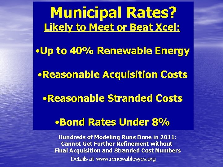 Municipal Rates? Likely to Meet or Beat Xcel: • Up to 40% Renewable Energy
