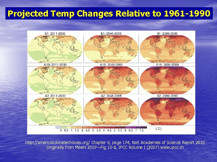 Projected Temp Changes Relative to 1961 -1990 http: //americasclimatechoices. org/ Chapter 6, page 174,