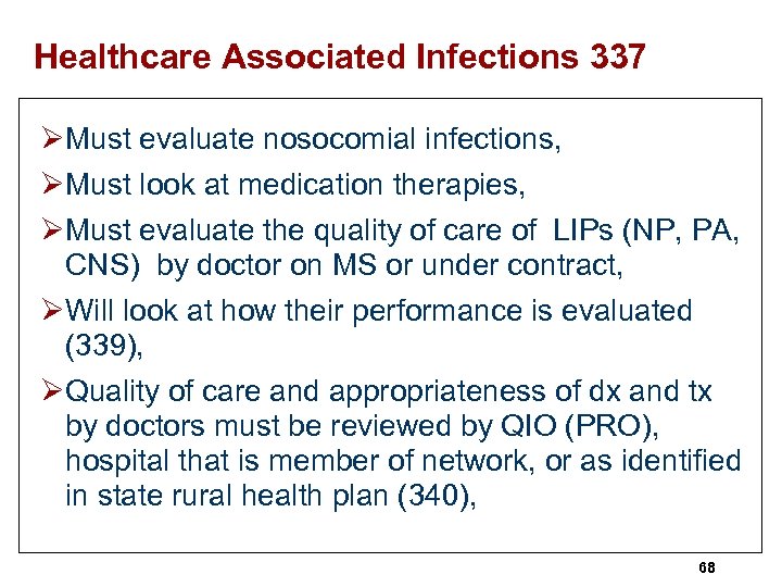 Healthcare Associated Infections 337 ØMust evaluate nosocomial infections, ØMust look at medication therapies, ØMust