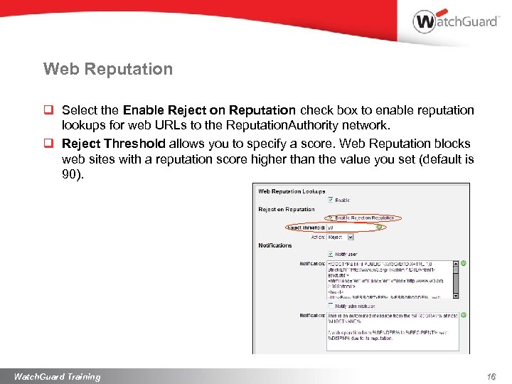 Web Reputation q Select the Enable Reject on Reputation check box to enable reputation