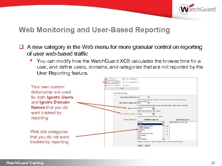 Web Monitoring and User-Based Reporting q A new category in the Web menu for