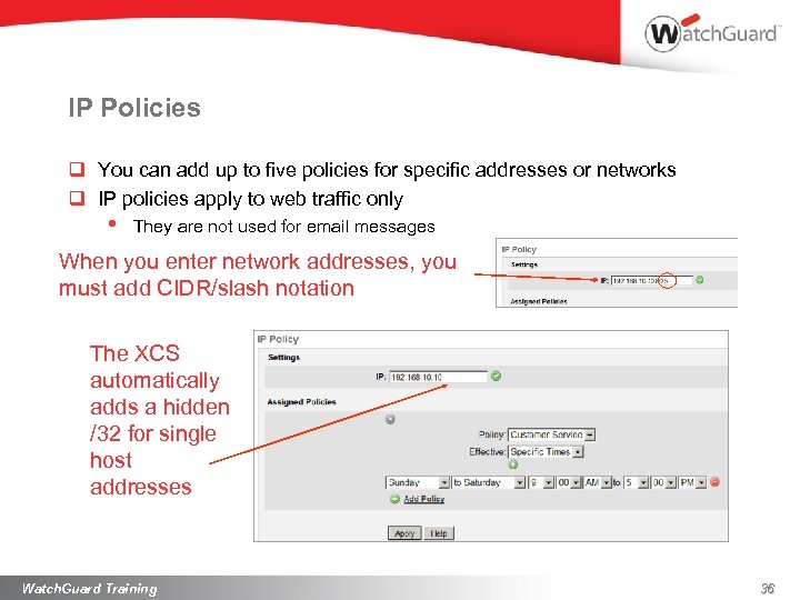 IP Policies q You can add up to five policies for specific addresses or