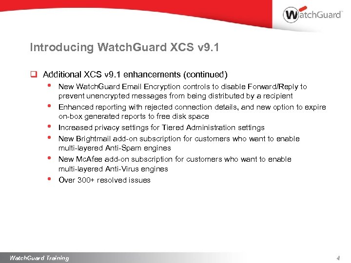 Introducing Watch. Guard XCS v 9. 1 q Additional XCS v 9. 1 enhancements