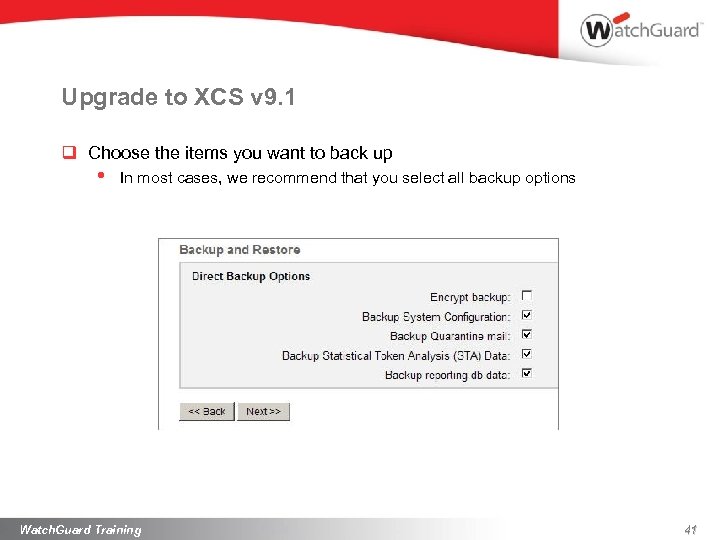 Upgrade to XCS v 9. 1 q Choose the items you want to back
