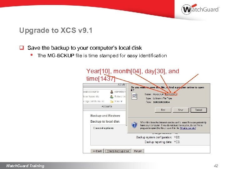 Upgrade to XCS v 9. 1 q Save the backup to your computer’s local