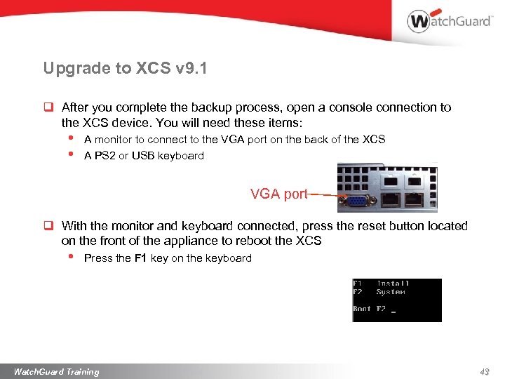 Upgrade to XCS v 9. 1 q After you complete the backup process, open