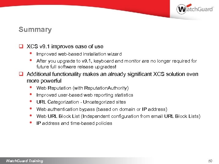 Summary q XCS v 9. 1 improves ease of use • • Improved web-based