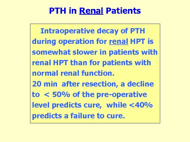 PTH in Renal Patients Intraoperative decay of PTH during operation for renal HPT is