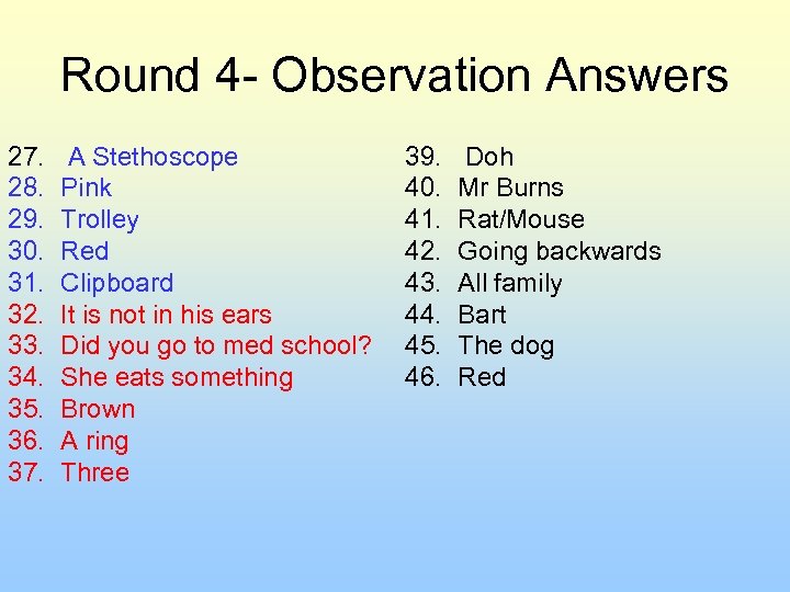 Round 4 - Observation Answers 27. 28. 29. 30. 31. 32. 33. 34. 35.