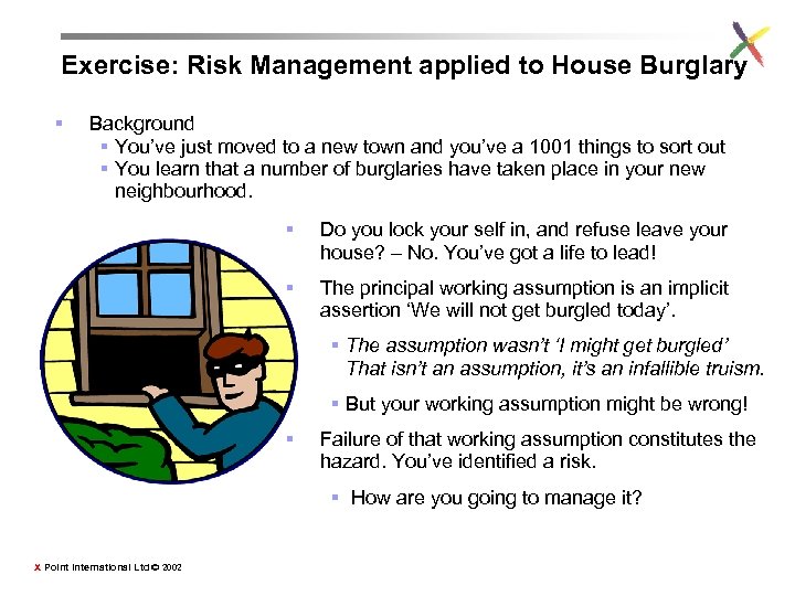 Exercise: Risk Management applied to House Burglary § Background § You’ve just moved to
