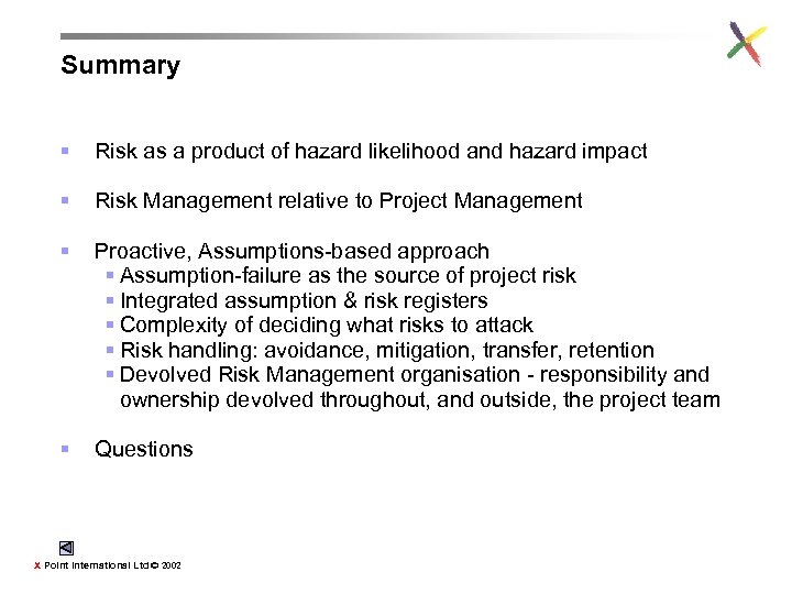 Summary § Risk as a product of hazard likelihood and hazard impact § Risk