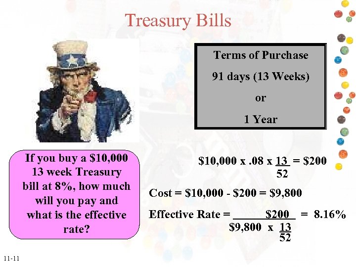 Treasury Bills Terms of Purchase 91 days (13 Weeks) or 1 Year If you