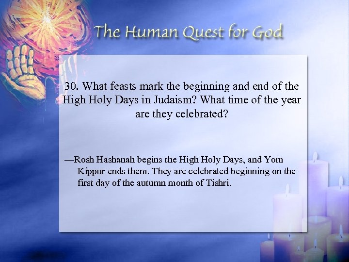 30. What feasts mark the beginning and end of the High Holy Days in