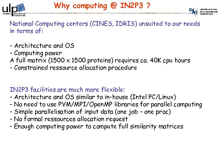 Why computing @ IN 2 P 3 ? CENTRE NATIONAL DE LA RECHERCHE SCIENTIFIQUE