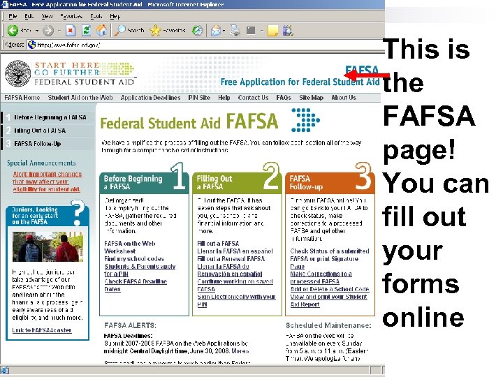 This is the FAFSA page! You can fill out your forms online 