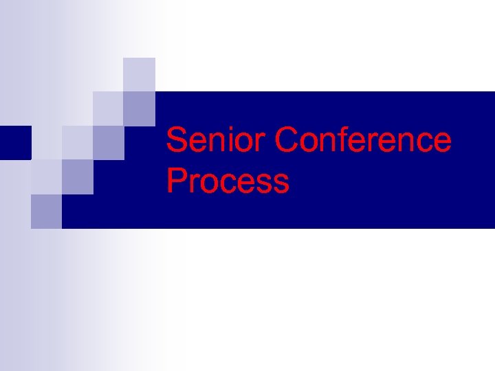 Senior Conference Process 