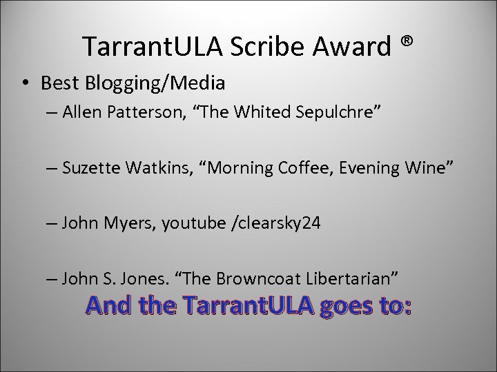 Tarrant. ULA Scribe Award ® • Best Blogging/Media – Allen Patterson, “The Whited Sepulchre”