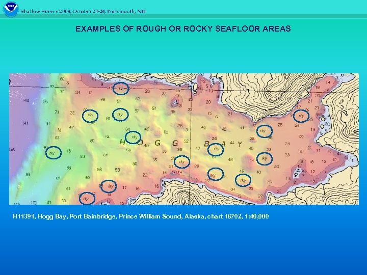 EXAMPLES OF ROUGH OR ROCKY SEAFLOOR AREAS H 11391, Hogg Bay, Port Bainbridge, Prince