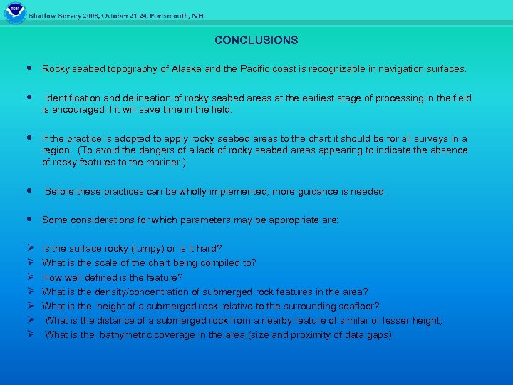 CONCLUSIONS Rocky seabed topography of Alaska and the Pacific coast is recognizable in navigation