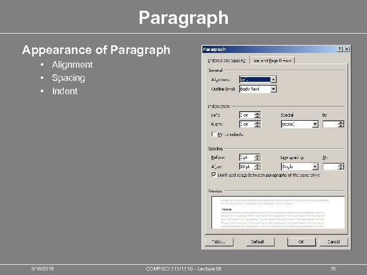 Paragraph Appearance of Paragraph • Alignment • Spacing • Indent 3/18/2018 COMPSCI 111/111 G