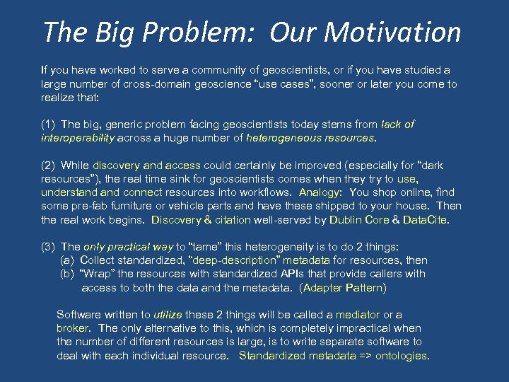 The Big Problem: Our Motivation If you have worked to serve a community of