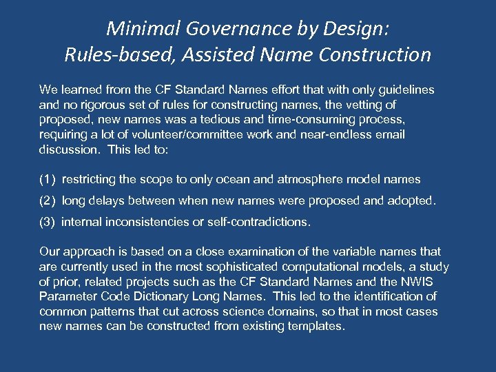 Minimal Governance by Design: Rules-based, Assisted Name Construction We learned from the CF Standard