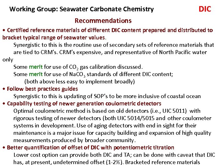 Working Group: Seawater Carbonate Chemistry DIC Recommendations • Certified reference materials of different DIC