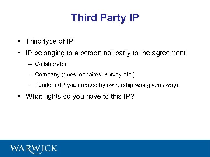 Third Party IP • Third type of IP • IP belonging to a person