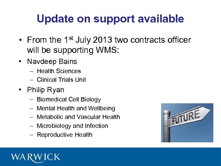 Update on support available • From the 1 st July 2013 two contracts officer